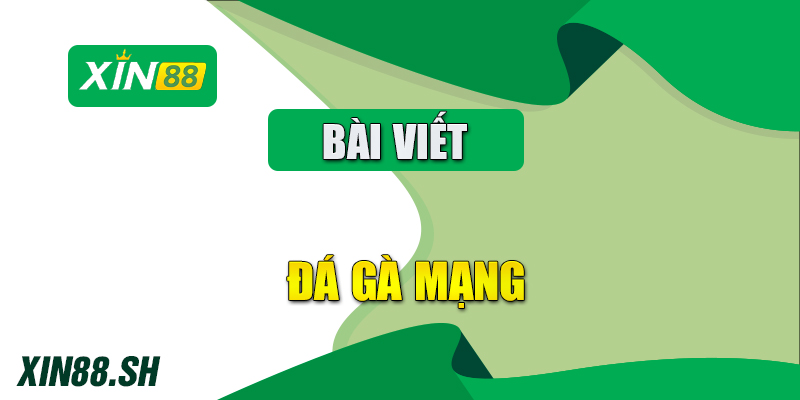 đá gà mạng​