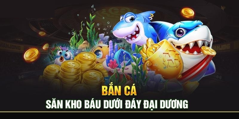 Game bắn cá thần tài